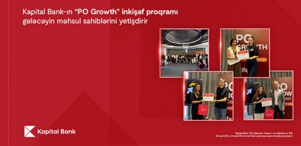 “Kapital Bank”ın “PO Growth” inkişaf proqramı gələcəyin məhsul sahiblərini yetişdirir