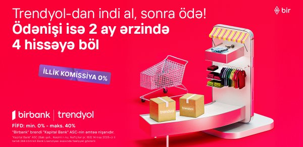 Birbank-la Trendyolda yeni ödəniş imkanı – “İndi al, sonra ödə” 