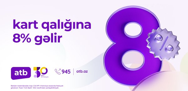 Azər Türk Bank kartlardakı qalıqlara illik 8% kampaniyasını davam etdirir
