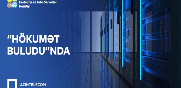 Ekologiya və Təbii Sərvətlər Nazirliyi İT sistemlərini “Hökumət buludu”na köçürüb