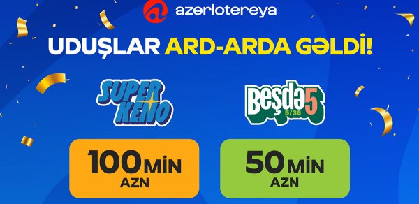 “Azərlotereya”nın tirajlı lotereya biletlərində ardıcıl 2 böyük uduş qazanılıb!