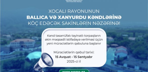 Xocalının Xanyurdu və Ballıca kənd sakinlərinə torpaq icarəsi üçün müraciət qəbulu başlayıb