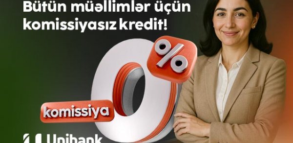 Unibank müəllimlər üçün 0 % komissiyalı kredit kampaniyası keçirir