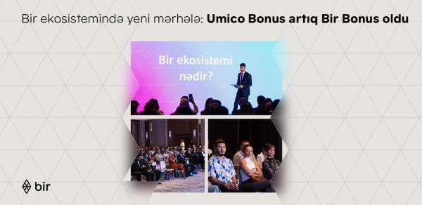 Bir ekosistemində yeni mərhələ: Umico Bonus artıq Bir Bonus oldu