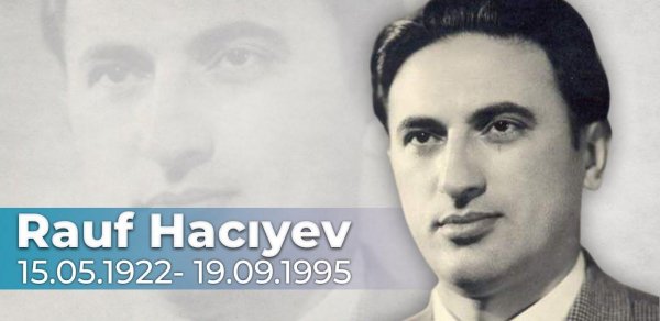 Xalq artisti, bəstəkar Rauf Hacıyevin anım günüdür