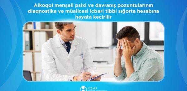 Psixi və davranış pozuntularının diaqnostika və müalicəsi İTS hesabına həyata keçirilir