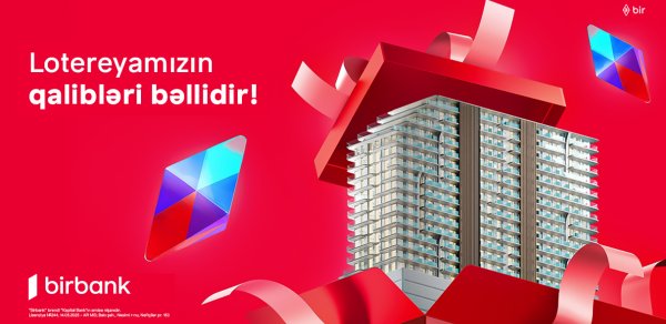 Birbank-ın Yeni il lotereyasında mənzilin sahibi bəlli oldu