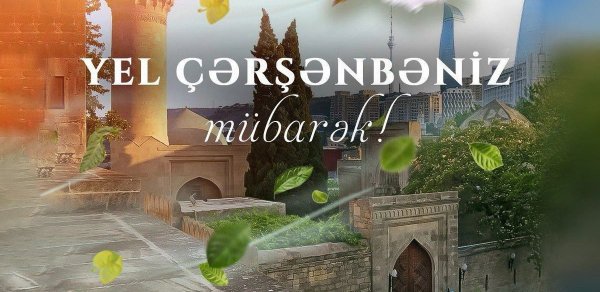 Bu gün Novruzun üçüncü - Yel çərşənbəsidir