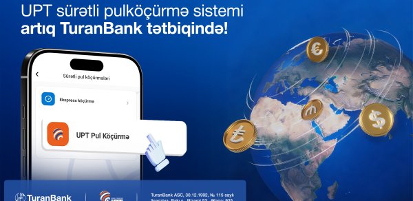 UPT pulköçürmələri artıq TuranBank mobil tətbiqində!