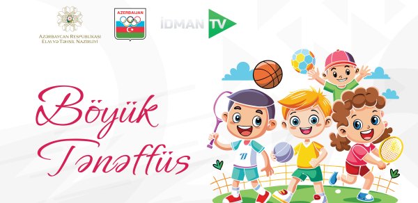 “Böyük tənəffüs”: məktəblilər üçün yeni idman yarışı televiziya layihəsi başlayıb