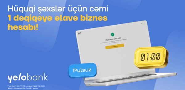 Yelo Bank ilə cəmi 1 dəqiqəyə, videozəngsiz əlavə biznes hesabı aç!