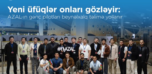 Milli Aviasiya Akademiyasının gənc mütəxəssisləri Avropaya getdi - VİDEO