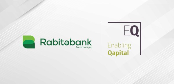 Rabitəbank mikro və KOB-ların maliyyələşdirilməsi üçün “enabling capital”dan 7 milyon dollar cəlb etdi
