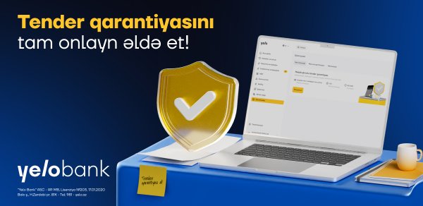 Tender qarantiyasını Yelo İnternet Bankçılıqda tam onlayn əldə et!