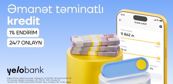 Yelo App-də əmanət girovlu kredit artıq onlayndır!
