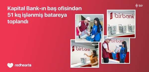 Kapital Bank-ın baş ofisindən 51 kq işlənmiş batareya toplandı