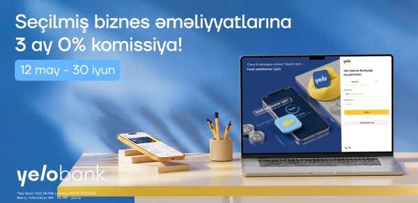 Yelo Bank-dan yeni kampaniya: "Biznesinə xoş gələcək"!