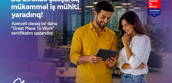 Azercell “Great Place to Work®” beynəlxalq sertifikatına layiq görülüb