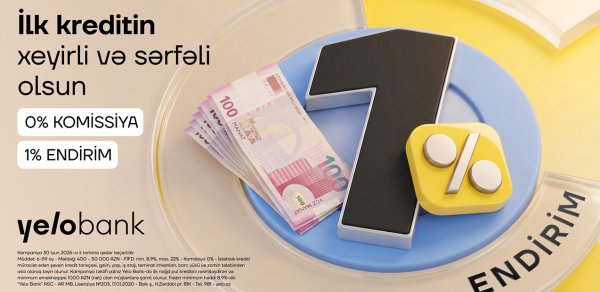 İlk dəfə kredit alan müştərilər üçün “Yelo Bank”dan komissiyasız və endirimli təklif