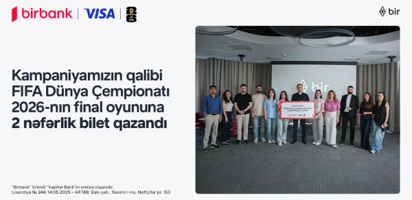 FIFA 2026 finalını yerində izləmək fürsəti sahibinə təqdim edildi – Birbank və Visa-nın kampaniyası yekunlaşdı