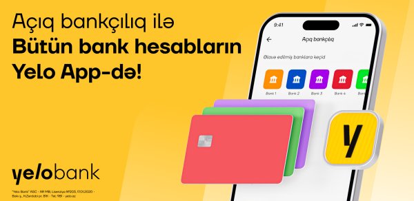 Yelo Bank Açıq Bankçılıq imkanları ilə bütün hesablarınızı eyni tətbiqdə birləşdirir