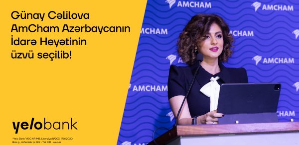 Günay Cəlilova AmCham Azərbaycanın İdarə Heyətinin üzvü seçildi