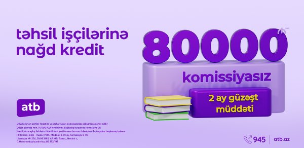 Azər Türk Bank təhsil işçiləri üçün sərfəli istehlak kreditləri kampaniyasına başladı