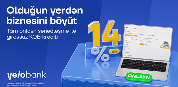 Yelo Bank-dan sahibkarlara 300 000 AZN-dək onlayn və girovsuz kredit!