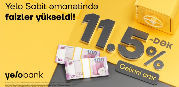 Yelo Sabit əmanət ilə illik 11.5%-dək yüksək gəlir!