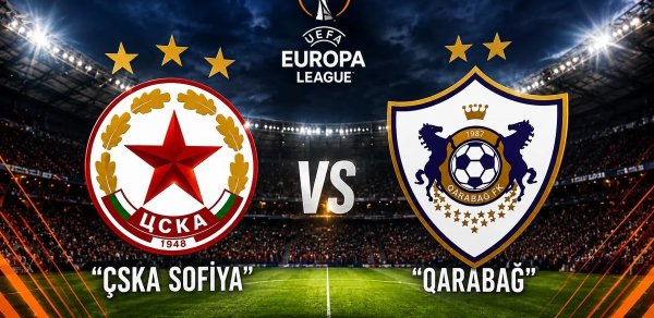 UEFA Avropa Liqası: "Qarabağ" "ÇSKA Sofiya" sınağında