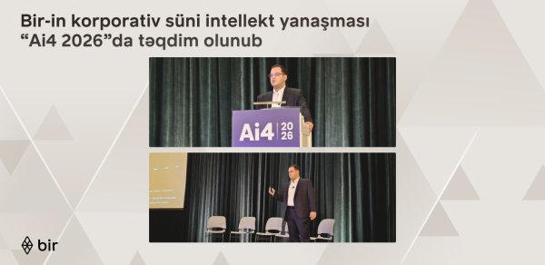 Bir-in korporativ süni intellekt yanaşması ABŞ-də keçirilən “Ai4 2026”da təqdim olunub