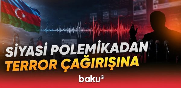 Azərbaycanı hədəf alan çağırışların arxasında nə dayanır? - VİDEO