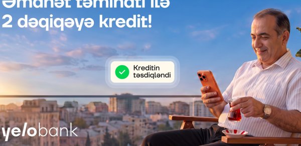 Cəmi iki dəqiqəyə əmanət təminatlı kredit!
