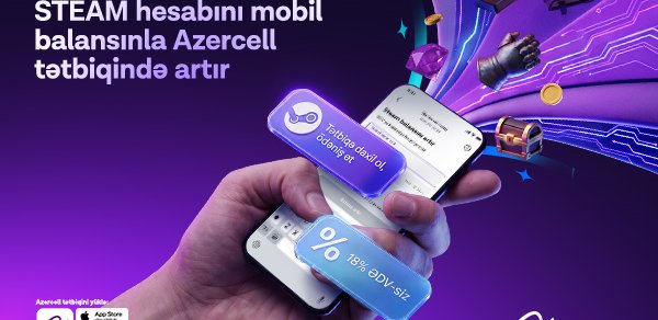 Azercell məşhur oyun platforması “Steam” ilə eksklüziv əməkdaşlığa başlayır