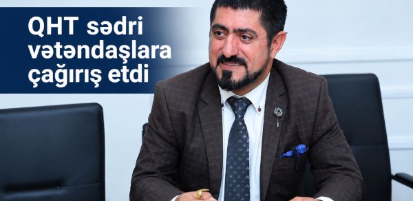 QHT sədri vətəndaşlara çağırış etdi