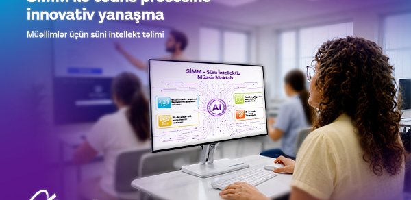 “SİMM – Süni İntellektlə Müasir Məktəb” layihəsinin praktiki təlim mərhələsinə start verilir