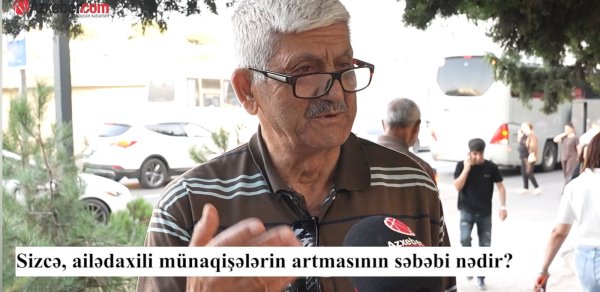 Ailədaxili münaqişələrin artmasının səbəbi nədir? – VİDEOSORĞU