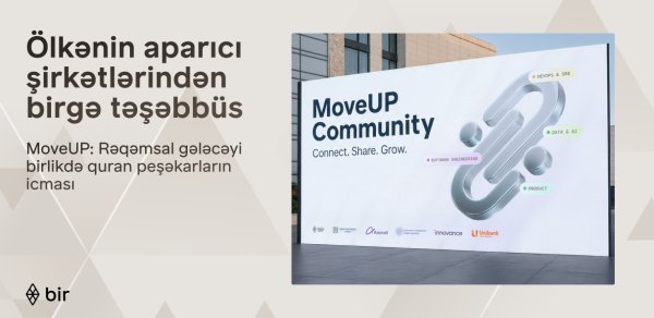 Azərbaycanın aparıcı maliyyə və texnologiya liderlərindən “MoveUP” təşəbbüsü