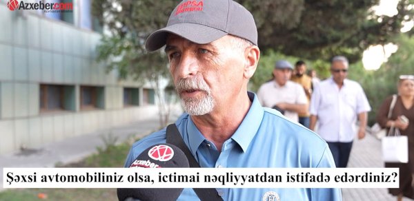 Şəxsi avtomobiliniz olsa, ictimai nəqliyyatdan istifadə edərdiniz? – VİDEOSORĞU