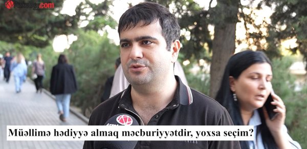 Müəllimə hədiyyə almaq düzgündür? – VİDEOSORĞU