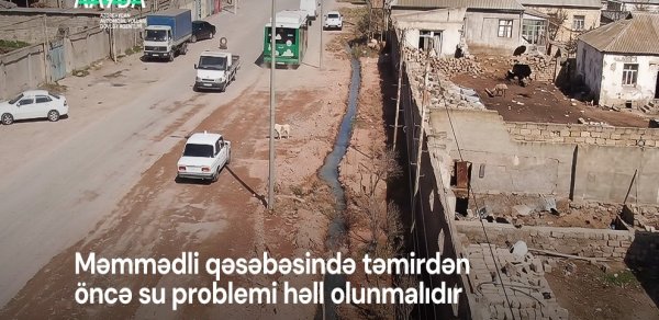 AAYDA: Məmmədli qəsəbəsində yolun bərpası üçün öncə su problemi həll olunmalıdır