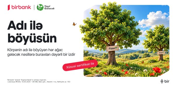 Birbank “Adı ilə böyüsün” layihəsi ilə bank sektorunda ilkə imza atıb