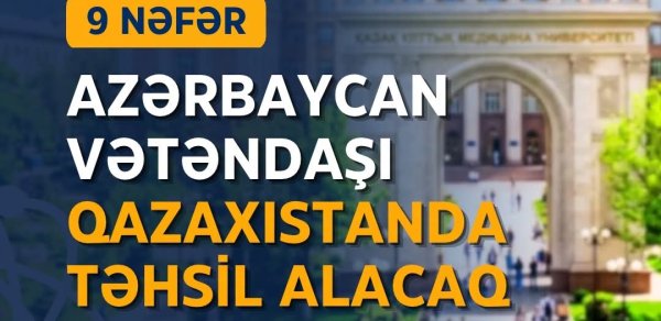 9 nəfər Azərbaycan vətəndaşı Qazaxıstanda təhsil alacaq