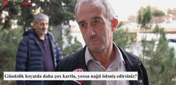 Kart, yoxsa nağd pul? – Vətəndaşlar hansı ödəniş üsuluna üstünlük verir? – VİDEOSORĞU