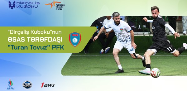 “Turan Tovuz”dan Qarabağın dirçəlişinə dəstək