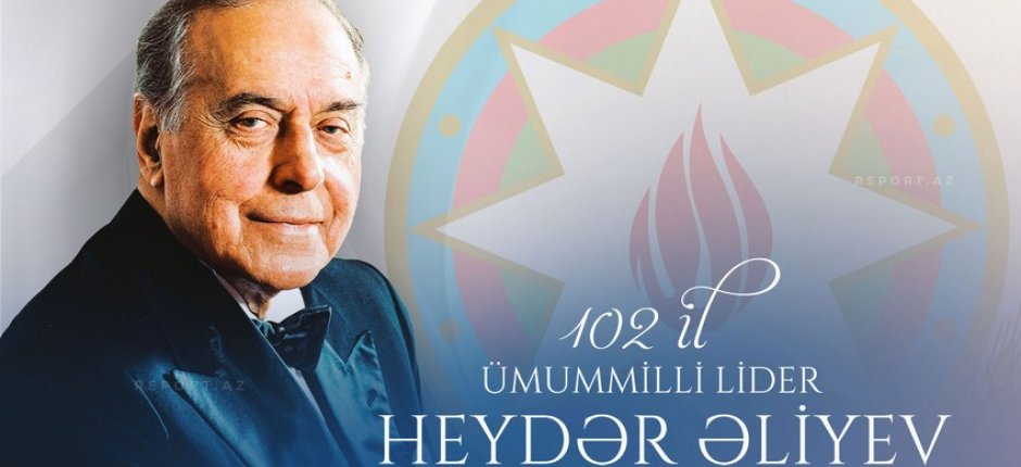 Ümummilli Lider Heydər Əliyevin anadan olmasının 102-ci ildönümüdür