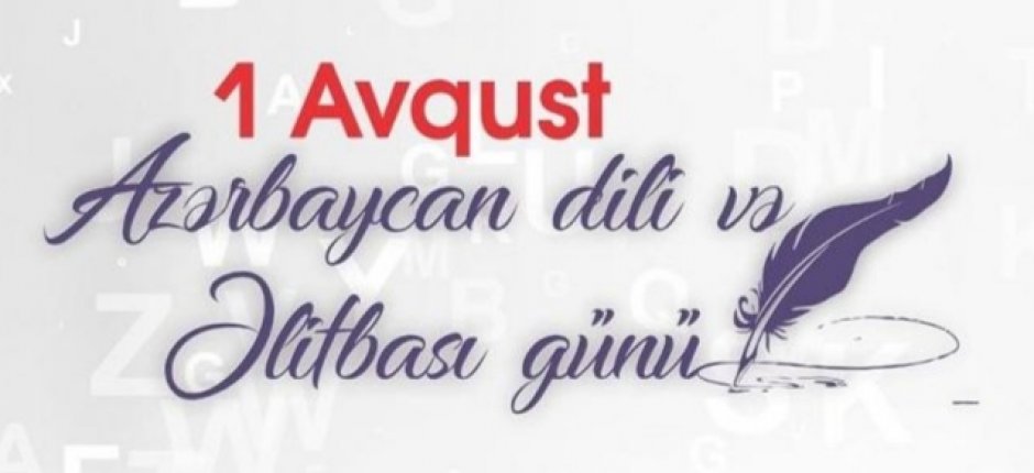 Bu gün Azərbaycan Əlifbası və Dili Günüdür