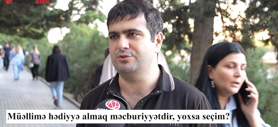 Müəllimə hədiyyə almaq düzgündür? – VİDEOSORĞU