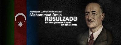 Bu gün Məhəmməd Əmin Rəsulzadənin doğum günüdür