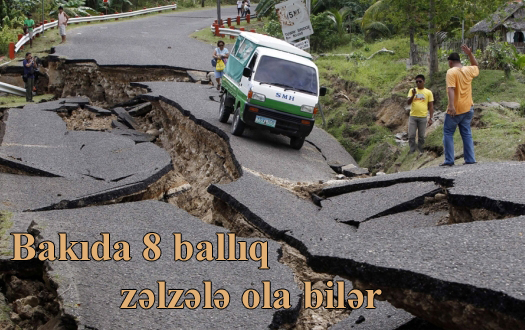 Bakıda 8 ballıq zəlzələ ola bilər